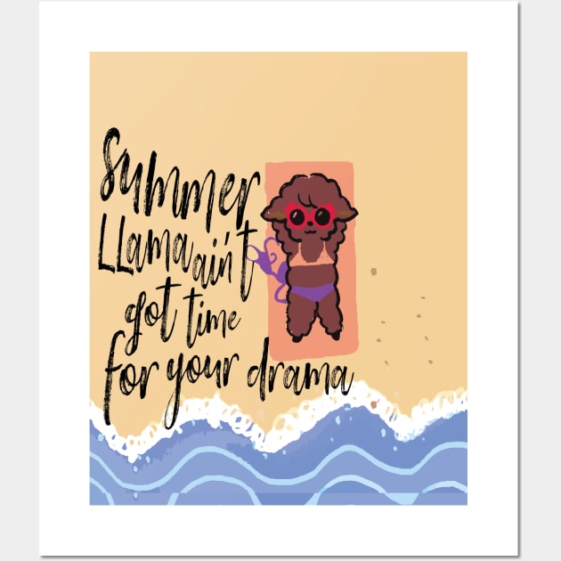 summer llama aint got time for your drama mama llama Wall Art by lazykitty